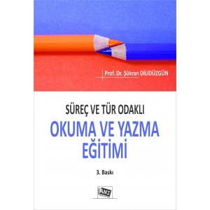 Süreç ve Tür Odaklı Okuma Ve Yazma Eğitimi
