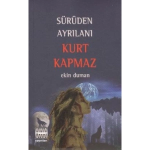 Sürüden Ayrılanı Kurt Kapmaz