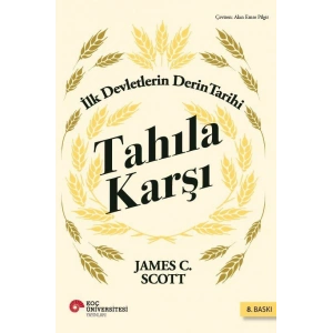 Tahıla Karşı  İlk Devletlerin Derin Tarihi