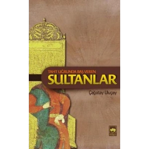 Taht Uğrunda Baş Veren Sultanlar