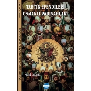 Tahtın Efendileri Osmanlı Padişahları