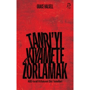 Tanrı’yı Kıyamete Zorlamak