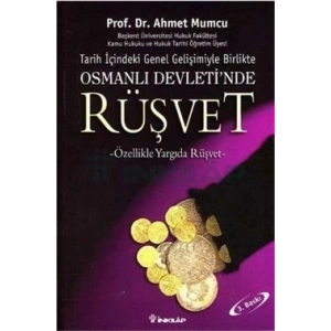 Tarih içindeki Genel Gelişimiyle Birlikte Osmanlı Devleti’nde Rüşvet