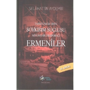 Tarihi İnkar Eden Soykırım Suçlusu