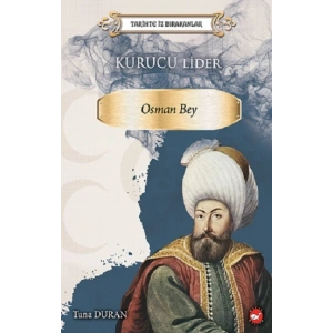Tarihte İz Birakanlar -  Kurucu Lider-Osman Bey