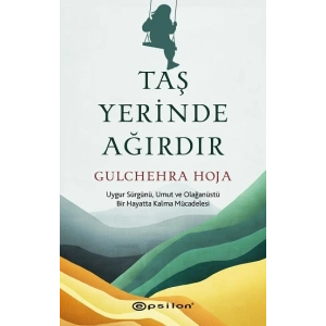 Taş Yerinde Ağırdır