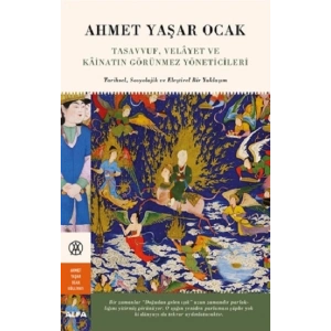 Tasavvuf, Velayet ve Kainatın Görünmez Yöneticileri