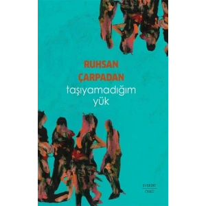 Taşıyamadığım Yük