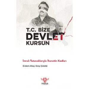 T.C. Bize Devlet Kursun – İmralı Tutanaklarıyla İhanetin Kodları