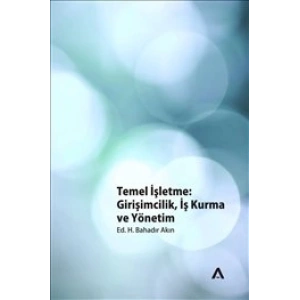 Temel İşletme: Girişimcilik, İş Kurma ve Yönetim