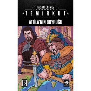 Temirkut 5 - Atillanın Buyruğu (Ciltli)