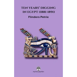 Ten Years’ Digging in Egypt (1881-1891)