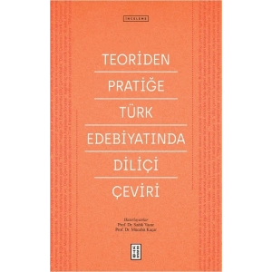 Teoriden Pratiğe Türk Edebiyatında Diliçi Çeviri