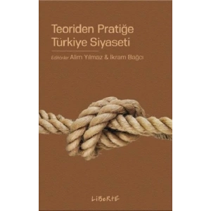 Teoriden Pratiğe Türkiye Siyaseti