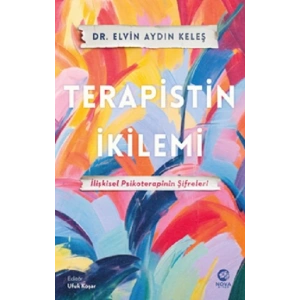 Terapistin İkilemi: İlişkisel Psikoterapinin Şifreleri