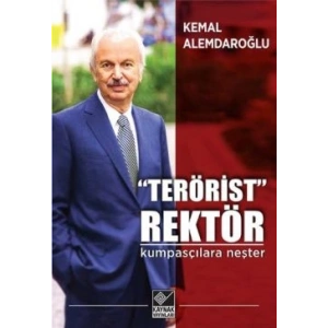 “Terörist” Rektör : Kumpasçılara Neşter