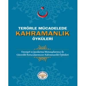 Terörle Mücadelede Kahramanlık Öyküleri