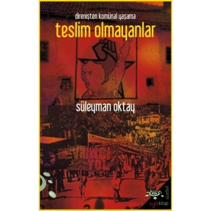 Teslim Olmayanlar - Direnişten Komünal Yaşama