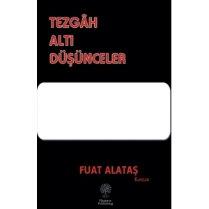Tezgâh Altı Düşünceler
