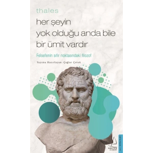 Thales / Her Şeyin Yok Olduğu Anda Bile Bir Ümit Vardır