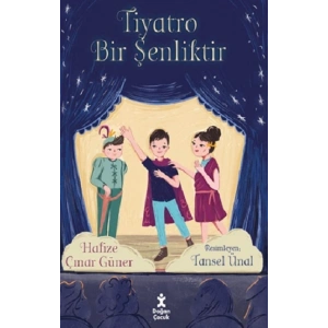 Tiyatro Bir Şenliktir