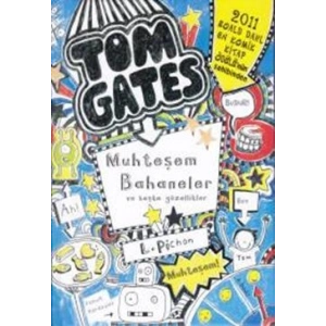 Tom Gates Muhteşem Bahaneler ve Başka Güzellikler