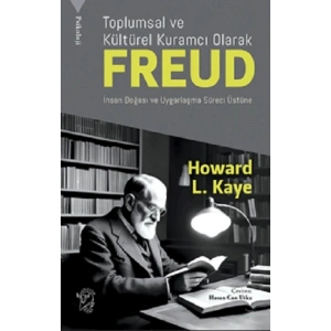 Toplumsal ve Kültürel Kuramcı Olarak Freud