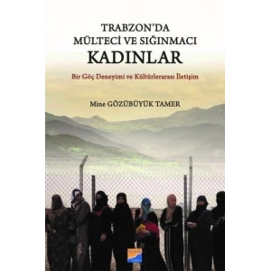 Trabzonda Mülteci ve Sığınmacı Kadınlar