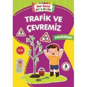 Trafik ve Çevremiz - Okul Önce Boya-Öğren