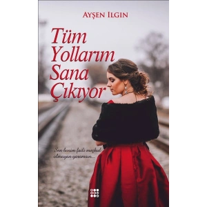 Tüm Yollarım Sana Çıkıyor