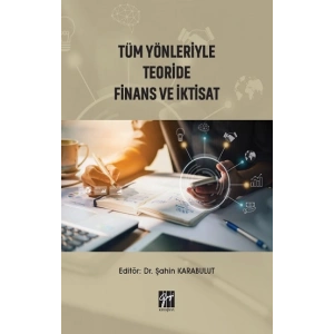 Tüm Yönleriyle Teoride Finans ve İktisat
