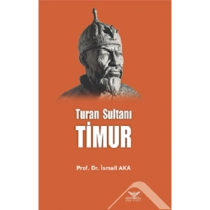 Turan Sultanı Timur
