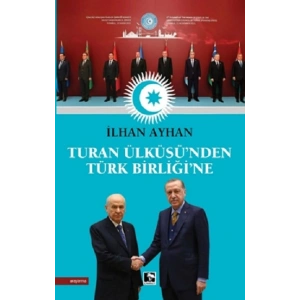 Turan Ülküsünden Türk Birliğine
