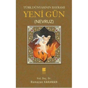 Türk Dünyasının Bayramı Yeni Gün (Nevruz)