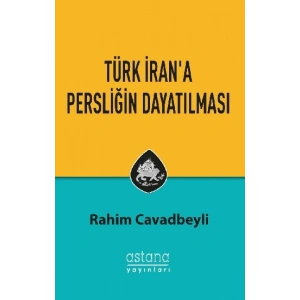 Türk İrana Persliğin Dayatılması