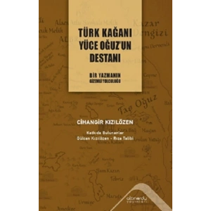 Türk Kağanı Yüce Oğuzun Destanı