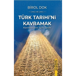 Türk Tarihi’ni Kavramak