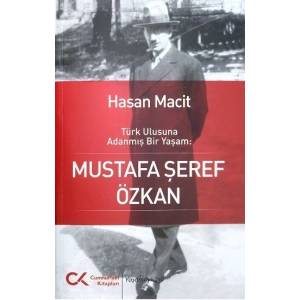 Türk Ulusuna Adanmış Bir Yaşam: Mustafa Şeref Özkan