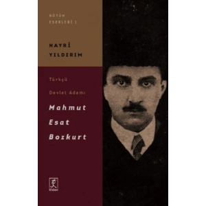Türkçü Devlet Adamı  Mahmut Esat Bozkurt