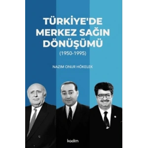 Türkiyede Merkez Sağın Dönüşümü;(1950-1995)