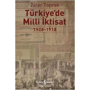 Türkiyede Milli İktisat 1908 - 1918