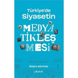Türkiyede Siyasetin Medyatikleşmesi