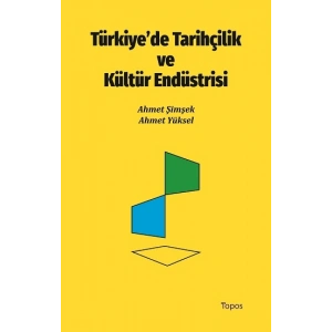Türkiyede Tarihçilik ve Kültür Endüstrisi