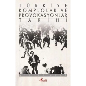 Türkiye Komplolar ve Provokasyonlar Tarihi