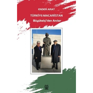 Türkiye-Macaristan Büyükelçi’den Anılar