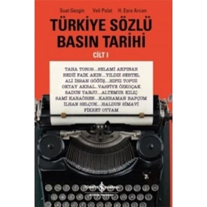 Türkiye Sözlü Basın Tarihi Cilt 1