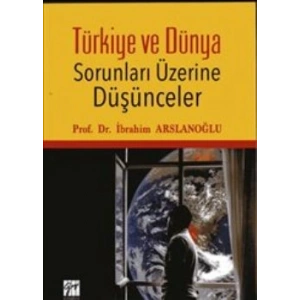 Türkiye ve Dünya Sorunları Üzerine Düşünceler