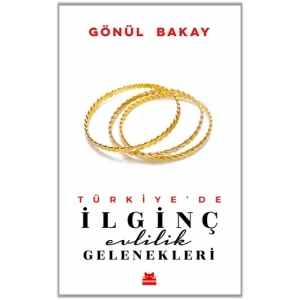 Türkiye’de İlginç Evlilik Gelenekleri