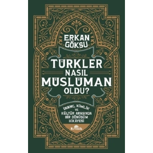 Türkler Nasıl Müslüman Oldu?