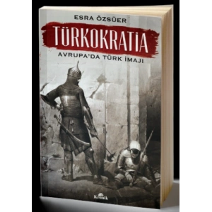 Türkokratia - Avrupa’da Türk İmajı